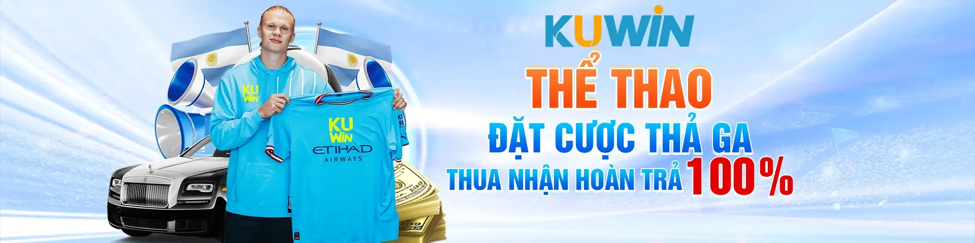 Kuwin38 Thể thao đặt cược thả ga nhận hoàn thua 100%